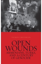 Open Wounds: Armenians, Turks, and a Century of Genocide