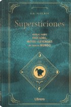 Supersticiones. Manual sobre folclore, mitos y leyendas de todo el mundo