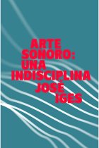 Arte sonoro. Una indisciplina