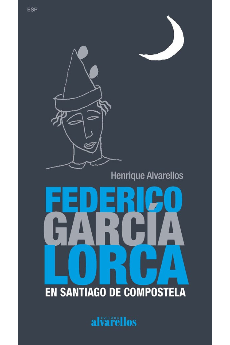 FEDERICO GARCÍA LORCA EN SANTIAGO DE COMPOSTELA