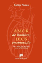 Amor de hombre, Dios enamorado. San juan de la cruz: una alternativa