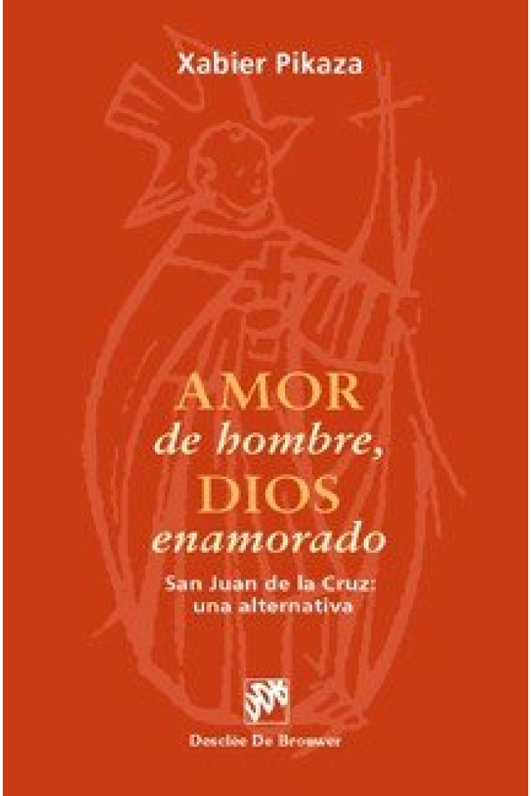 Amor de hombre, Dios enamorado. San juan de la cruz: una alternativa