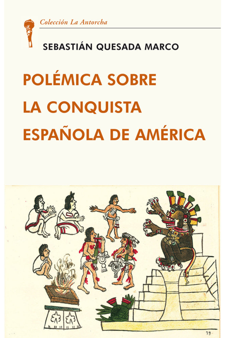 POLEMICA SOBRE LA CONQUISTA ESPAÑOLA DE AMERICA