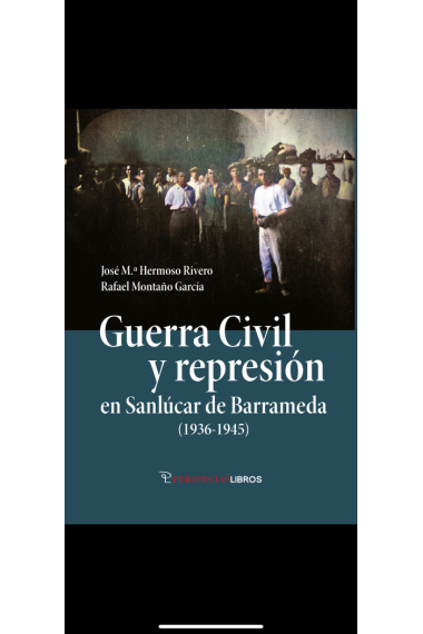 GUERRA CIVIL Y REPRESIÓN EN SANLÚCAR DE BARRAMEDA (1936-1945