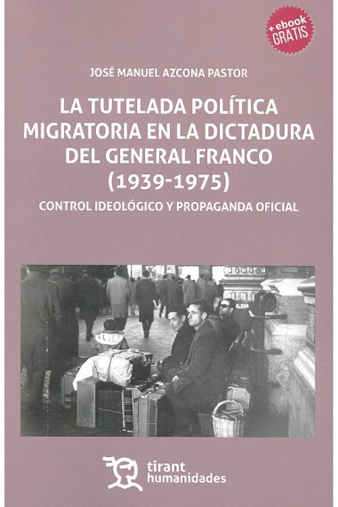 La tutela política migratoria en la dictadura del General Franco (1939-1975)