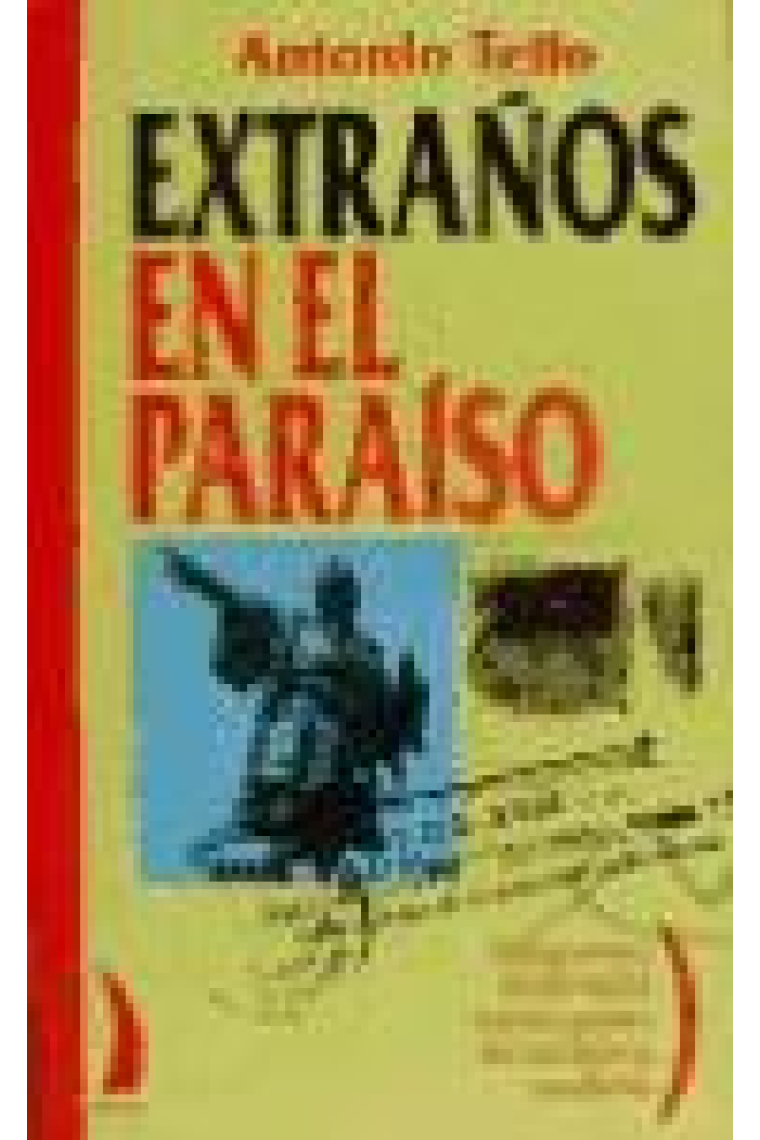 Extraños en el paraiso inmigrantes, desterrados y otras gentes de extranjera condic