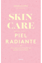 Skincare para una piel radiante. Una guía para triunfar sin gastar una fortuna