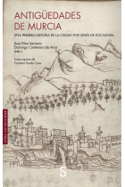 Antigüedades de Murcia. Una primera historia de la ciudad por Ginés de Rocamora