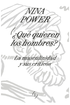 ¿Qué quieren los hombres? La masculinidad y sus críticos