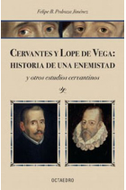 Cervantes y Lope de Vega: historia de una enemistad y otros estudios cervantinos