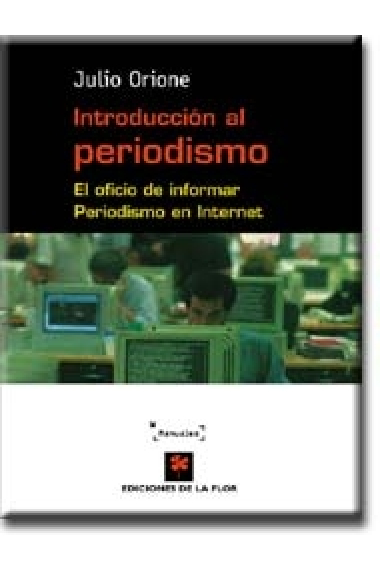 Introducción al periodismo. El oficio de informar. Periodismo en Internet