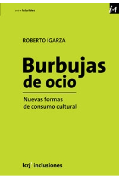 Burbujas de ocio. Nuevas formas de consumo cultural