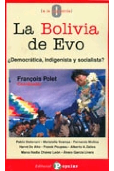 La Bolivia de Evo. ¿Democrática, indigenista y socialista?