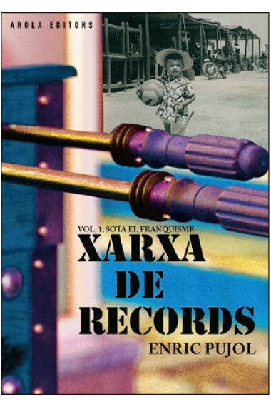 Xarxa de records. Vol.1: Sota el franquisme