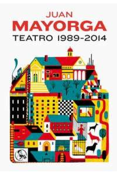 Teatro 1989-2014 (Juan Mayorga)