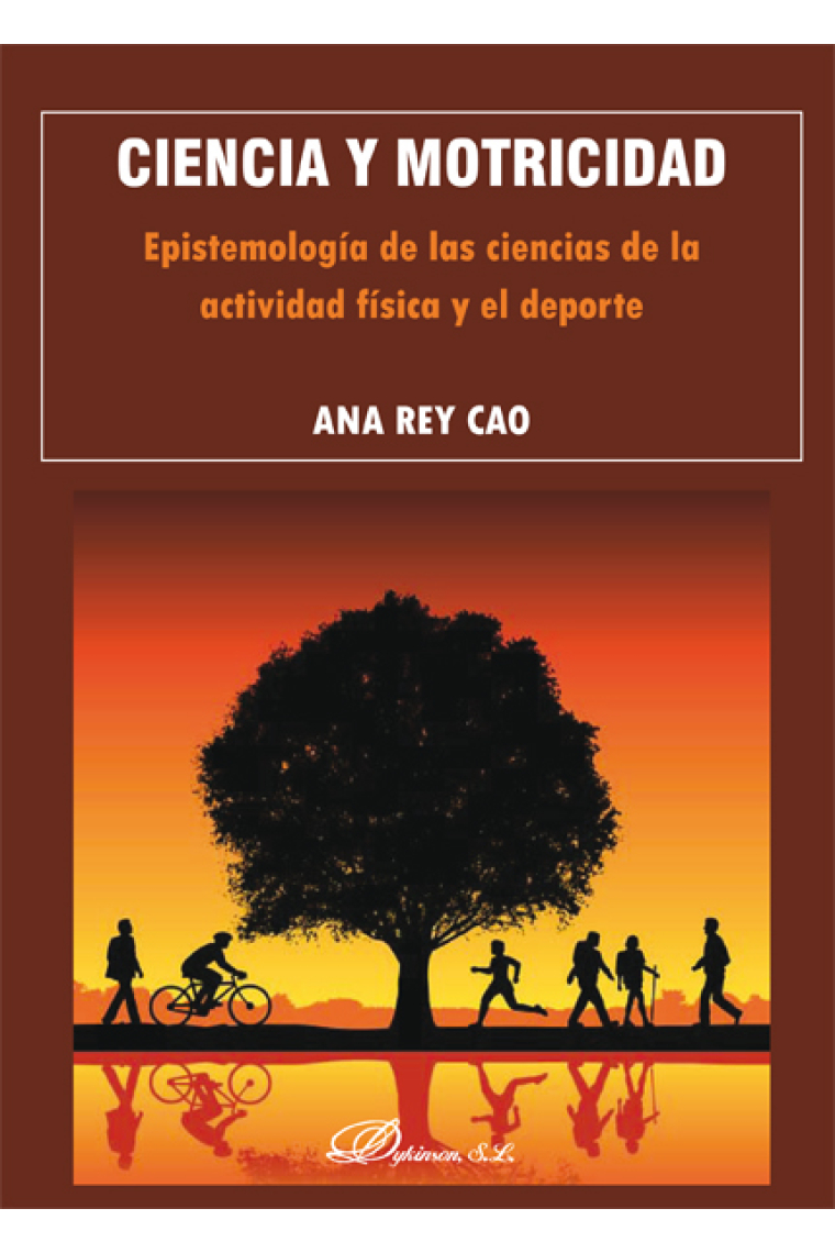 Ciencia y motricidad. Epistemología de las ciencias de la actividad física y el deporte.