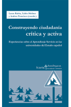 Construyendo ciudadanía crítica y activa. Experiencias sobre el aprendizaje servicio en las universidades del Estado español