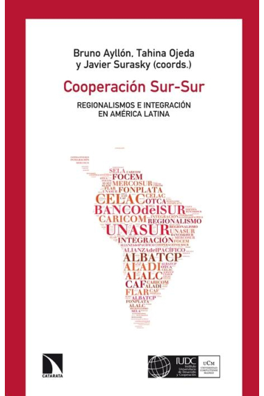 Coopeeración Sur-Sur. Regionalismo e integración en América Latina