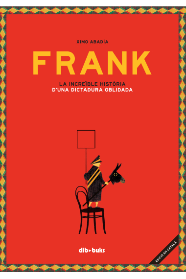 Frank. La increïble història d'una dictadura oblidada (Premi Llibreter 2018)