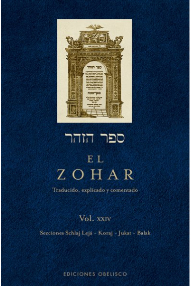 El Zohar (Vol. XXIV): Secciones de Shelaj Lejá, Koraj, Jukat y Balak