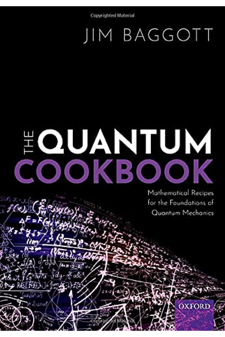 The Quantum Cookbook: Mathematical Recipes for the Foundations of Quantum Mechanics