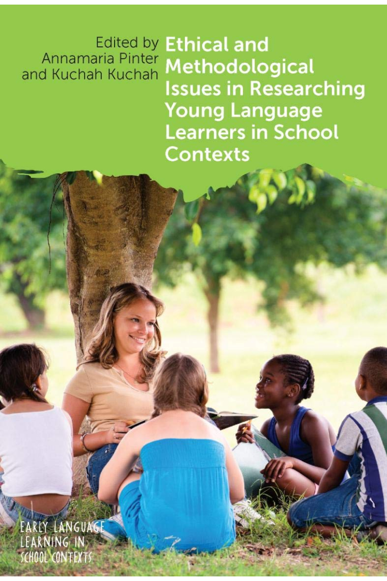 Ethical and Methodological Issues in Researching Young Language Learners in School Contexts: 6 (Early Language Learning in School Contexts)