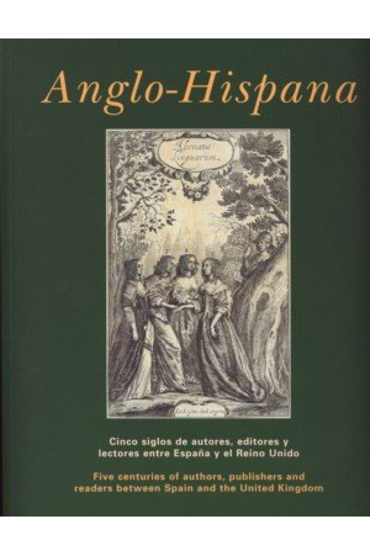 Anglo-hispana. Cinco siglos de autores, editores y lectores entre España y el Reino Unido