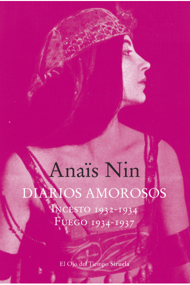 Diarios amorosos. Incesto 1932-1934 / Fuego 1934-1937