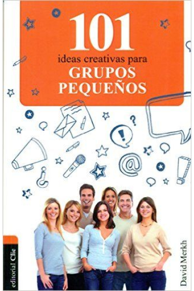 101 ideas creativas para grupos pequeños