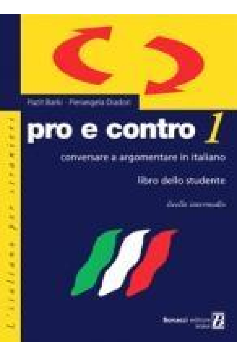 Pro e contro 1. Conversare e argomentare in italiano. Livello intermedio. Libro dello studente