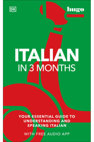 Italian in 3 Months with Free Audio App : Your Essential Guide to Understanding and Speaking Italian