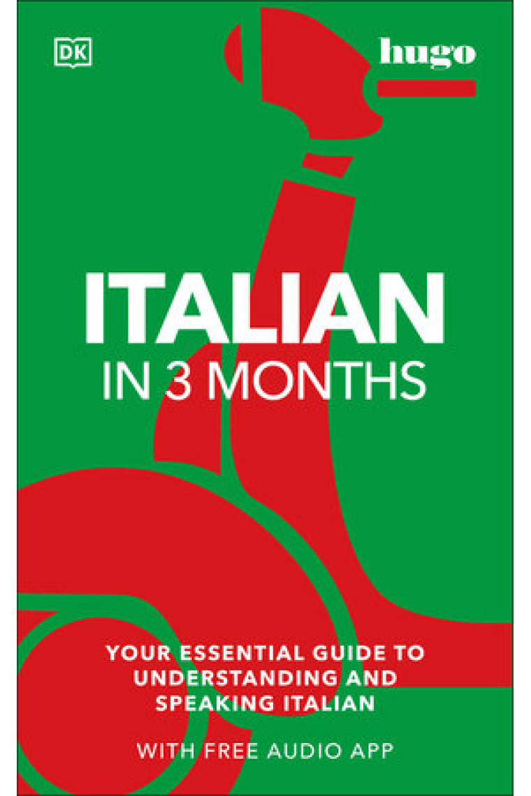 Italian in 3 Months with Free Audio App : Your Essential Guide to Understanding and Speaking Italian