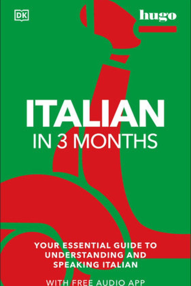 Italian in 3 Months with Free Audio App : Your Essential Guide to Understanding and Speaking Italian