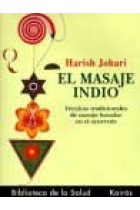 El masaje indio. Técnicas tradicionales de masaje basadas en el ayurveda