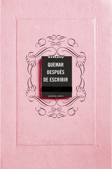 Quemar después de escribir. Un diario creativo que invita a la reflexión, al autodescubrimiento y a canalizar todo tu arte. (Rosa)