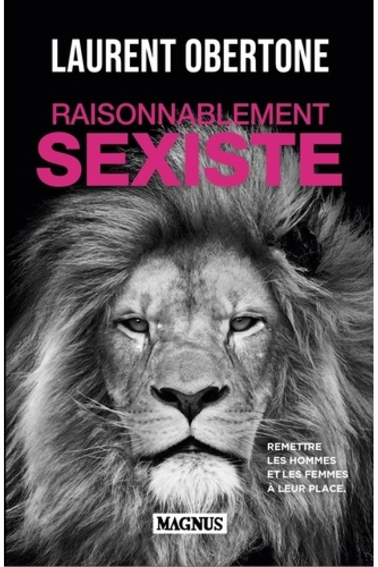 Raisonnablement sexiste - Remettre les hommes et les femmes à leur place