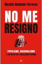 No me resigno. Populismo, nacionalismo y los retos del socialismo español