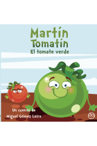 MARTIN TOMATIN EL TOMATE VERDE