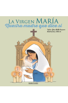 LA VIRGEN MARIA NUESTRA MADRE QUE DICE SI