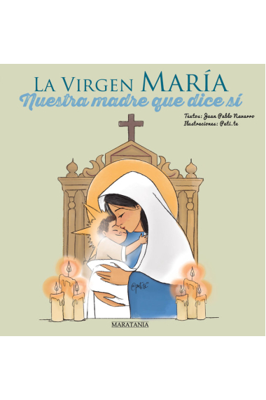 LA VIRGEN MARIA NUESTRA MADRE QUE DICE SI