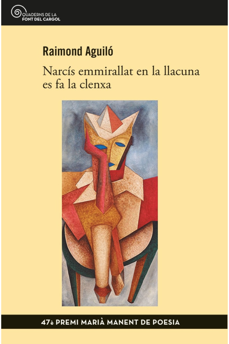 Narcís emmirallat en la llacuna es fa la clenxa (47è Premi de poesia Marià Manent)