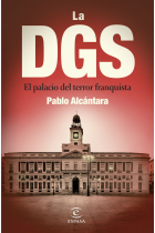 DGS. El palacio del terror franquista