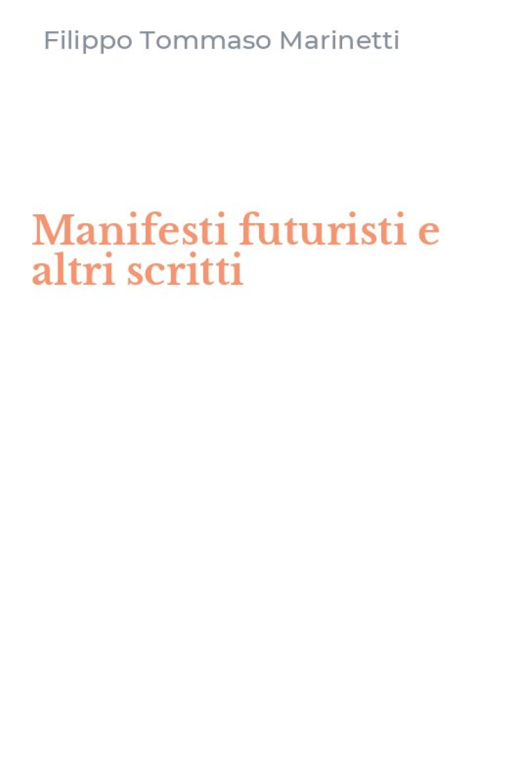 Manifesti futuristi e altri scritti