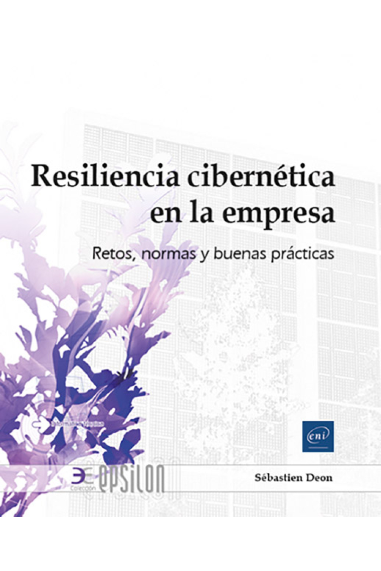 Resiliencia cibernética en la empresa. Cuestiones, normas y buenas prácticas