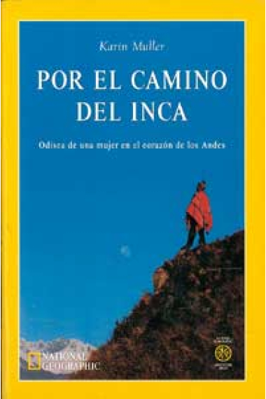 Por el camino del inca. Odisea de una mujer en el corazón de los Andes