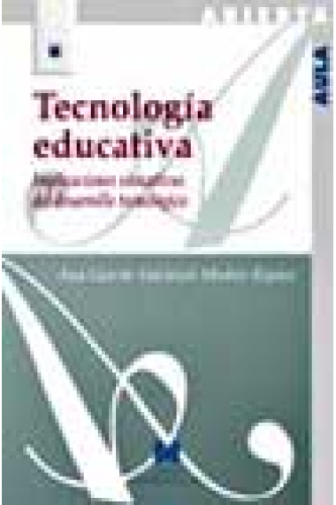 Tecnologia educativa:implicaciones educativas del desarrollo tecnológico