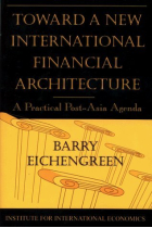 Toward a new international financial architecture: a practical post-Asia agenda