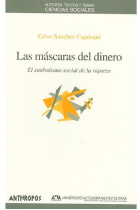 Las máscaras del dinero. El simbolismo social de la riqueza