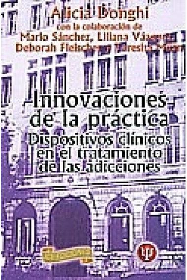 Innovaciones de la práctica (Dispositivos clinicos en el tratamiento de las adicciones)