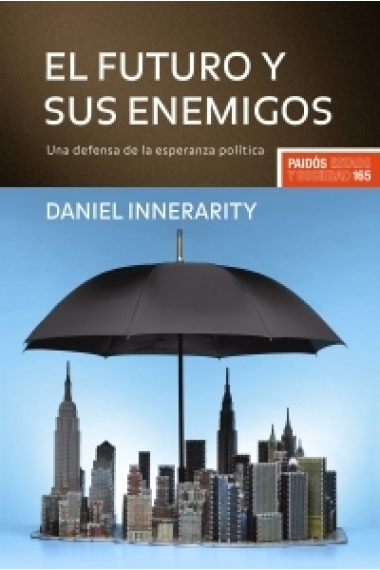 El futuro y sus enemigos. Una defensa de la esperanza política